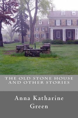 The Old Stone House and Other Stories 1