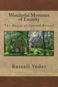 bokomslag Wonderful Mysteries of Eternity - The Magia of Conrad Beissel