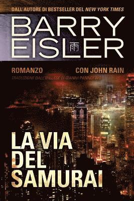 bokomslag La Via Del Samurai: Romanzo con John Rain