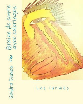 bokomslag Graine de conte avec coloriages: Les larmes