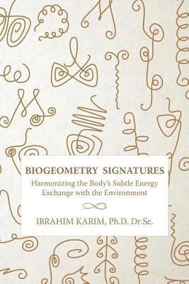 BioGeometry Signatures: Harmonizing the Body's Subtle Energy Exchange with the Environment 1