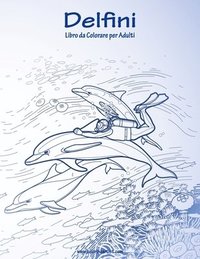 bokomslag Delfini Libro da Colorare per Adulti 1