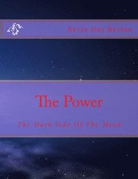 bokomslag The Power: The Dark Side Of The Mind