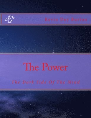 Kevin Doy Burton - The Power: The Dark Side Of The Mind, Häftad