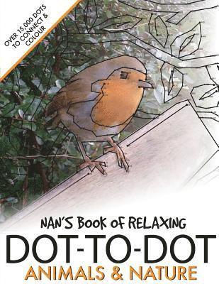 Nan's Book of Relaxing Dot-to-dot: Animals & Nature 1