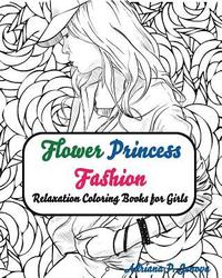 bokomslag Fashion Flower Princess Coloring Books for Girls Relaxation: coloring books for adults For Adults, Teens, & Girls Relaxation