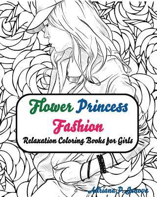 bokomslag Fashion Flower Princess Coloring Books for Girls Relaxation: coloring books for adults For Adults, Teens, & Girls Relaxation