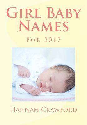 Hannah Crawford - Girl Baby Names: For 2017, Häftad