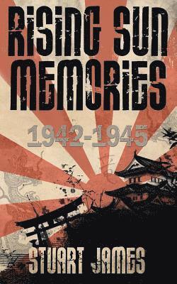 bokomslag Rising Sun Memories: 1942-1945