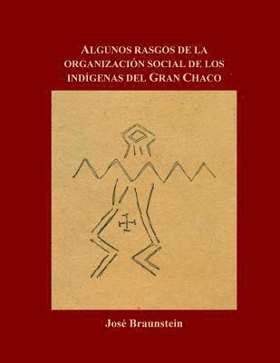 bokomslag Algunos rasgos de la organizacion social de los indigenas del Gran Chaco