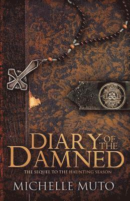 Michelle Muto - Diary of the Damned: The Sequel to The Haunting Season, Häftad
