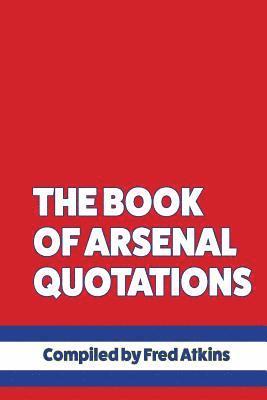 The Book of Arsenal Quotations 1