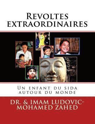 Revoltes extraordinaires: Un enfant du sida autour du monde