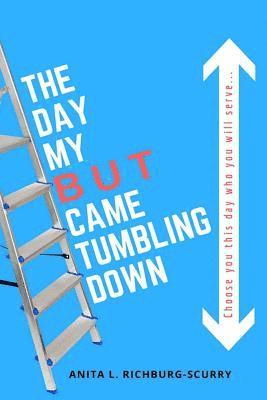 Anita L. Richburg-Scurry - The Day My But Came Tumbling Down, Häftad