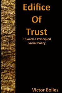 bokomslag Edifice of Trust: Toward a Principled Social Policy