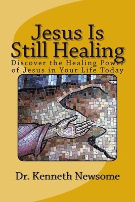 Jesus Is Still Healing 1