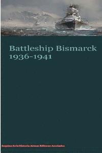 bokomslag Battleship Bismarck 1936-1941