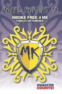 bokomslag Moral Kombat 10: Tobacco Deterrence SMOKE FREE 4 ME