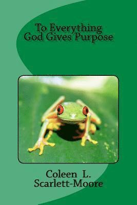 To Everything, God Gives Purpose 1