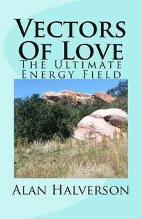 bokomslag Vectors Of Love: The Ultimate Energy Field