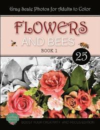 bokomslag Flowers and Bees: Coloring Book for Adults, Book 1, Boost Your Creativity and Focus