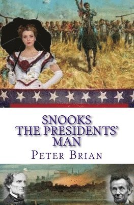 Snooks The Presidents' Man: 1864 - 1865 1