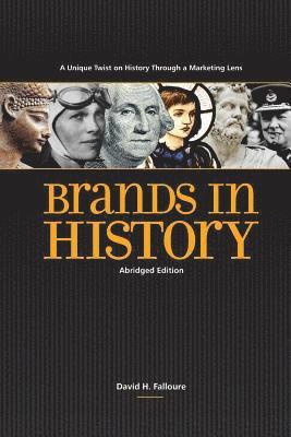 bokomslag Brands In History - Abridged Edition: A Unique Twist on History Through a Marketing Lens