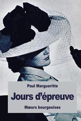 Paul Margueritte - Jours d'épreuve: Moeurs bourgeoises, Häftad