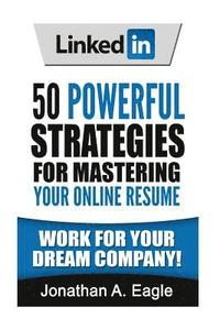 bokomslag LinkedIn: 50 Powerful Strategies for Mastering Your Online Resume