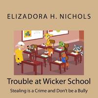 bokomslag Trouble at Wicker School: Stealing is a Crime and Don't be a Bully