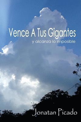 Vence a tus Gigantes y Alcanza lo Imposible 1