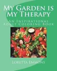 bokomslag My Garden is My Therapy: An Inspirational Adult Coloring Book