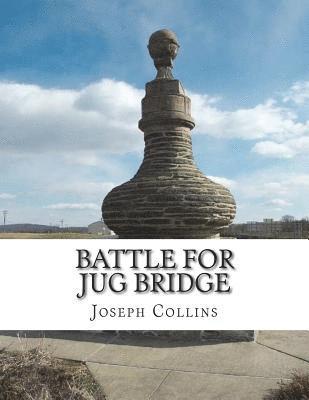 Joseph V. Collins - Battle For Jug Bridge, Häftad