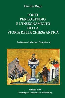 bokomslag Fonti per l'insegnamento della Storia della Chiesa antica: Testi greci, latini, ebraici, copti, arabi scelti per educare ad un approccio critico (con