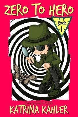 Katrina Kahler - Fantasy Books for Kids - ZERO to HERO! - The Adventures of Samuel Greene, Häftad
