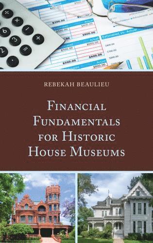 bokomslag Financial Fundamentals for Historic House Museums