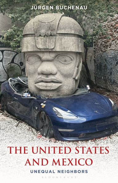 Jürgen Buchenau, John David Smith - United States and Mexico, Inbunden