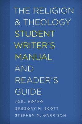 bokomslag The Religion and Theology Student Writer's Manual and Reader's Guide