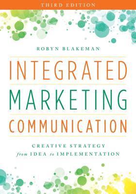 Blakeman, R: Integrated Marketing Communication, Inbunden