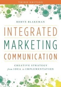 bokomslag Integrated Marketing Communication: Creative Strategy from Idea to Implementation