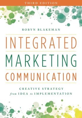 bokomslag Integrated Marketing Communication: Creative Strategy from Idea to Implementation