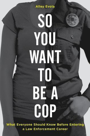 bokomslag So You Want to Be a Cop