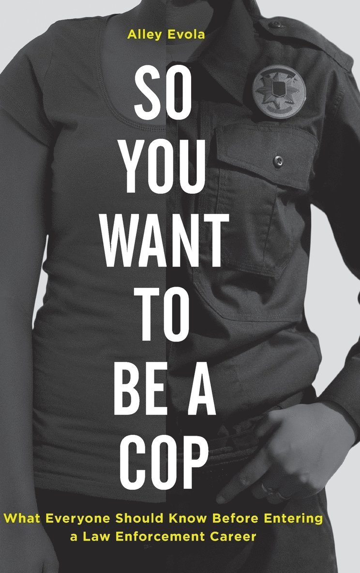 Alley Evola - So You Want to Be a Cop, Inbunden