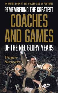 bokomslag Remembering the Greatest Coaches and Games of the NFL Glory Years