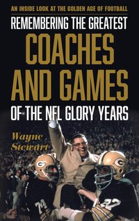 bokomslag Remembering the Greatest Coaches and Games of the NFL Glory Years