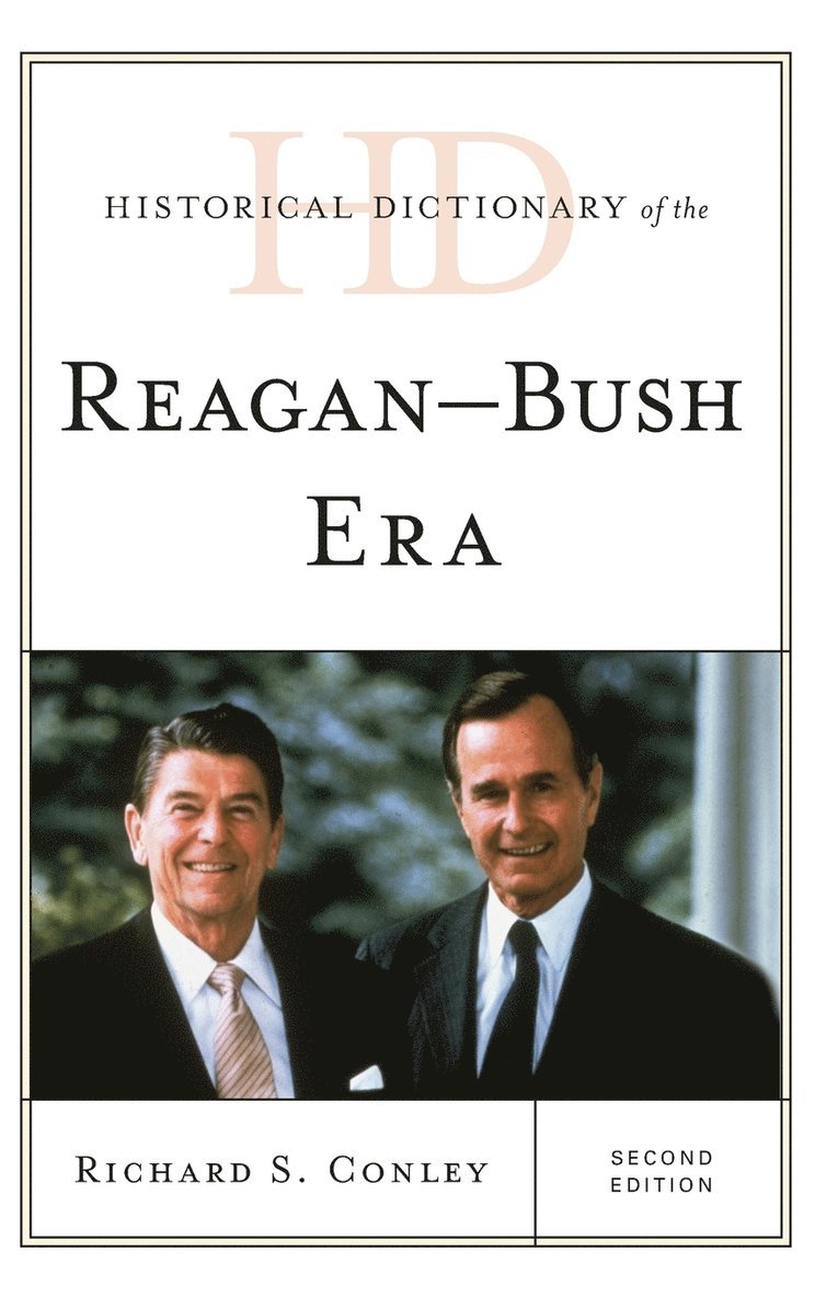 Historical Dictionary of the Reagan-Bush Era 1