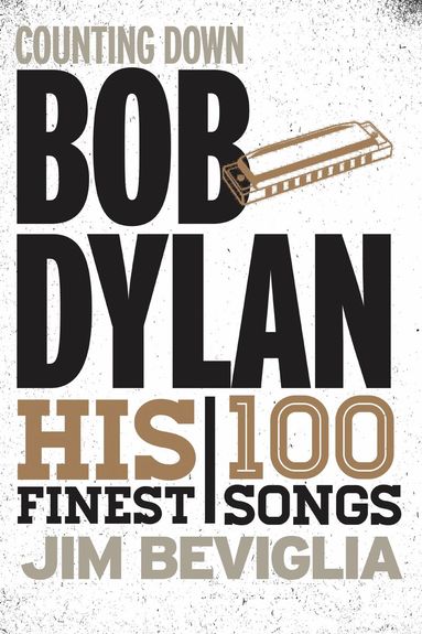 Jim Beviglia - Counting Down Bob Dylan, Häftad