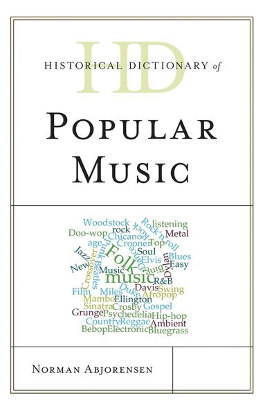 Norman Abjorensen - Historical Dictionary of Popular Music, Inbunden