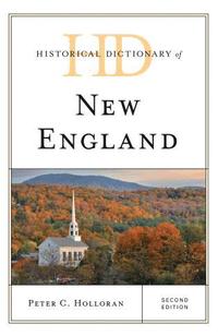 bokomslag Historical Dictionary of New England