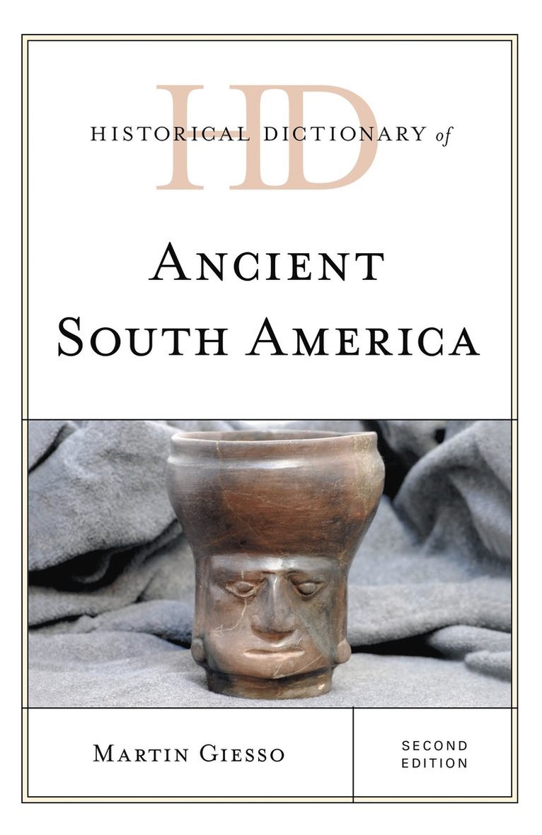 Martin Giesso - Historical Dictionary of Ancient South America, Inbunden